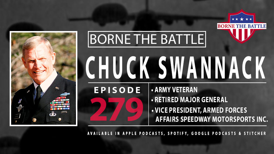 Borne the Battle #279: Major General (ret.) Charles Swannack, Speedway MotorSports’ VP of Armed Forces Affairs