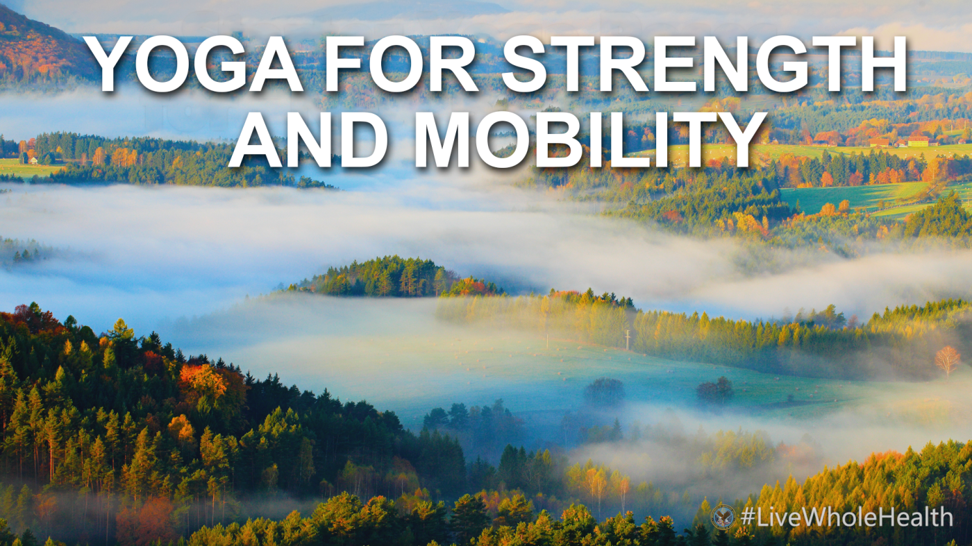 Live Whole Health #124: Yoga for strength and mobility