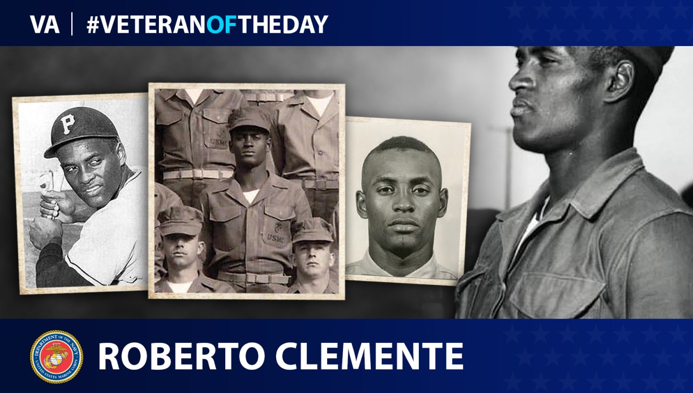 Marine Corps Veteran Roberto Clemente is today’s Veteran of the Day.