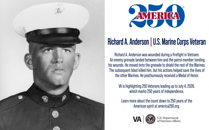 This week’s America250 salute is Marine Corps Veteran Richard A. Anderson, who posthumously received a Medal of Honor for shielding his patrol from an enemy grenade.