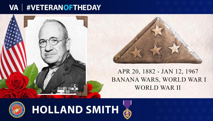 Marine Veteran Holland McTyeire “Howlin’ Mad” Smith is today’s Veteran of the Day.