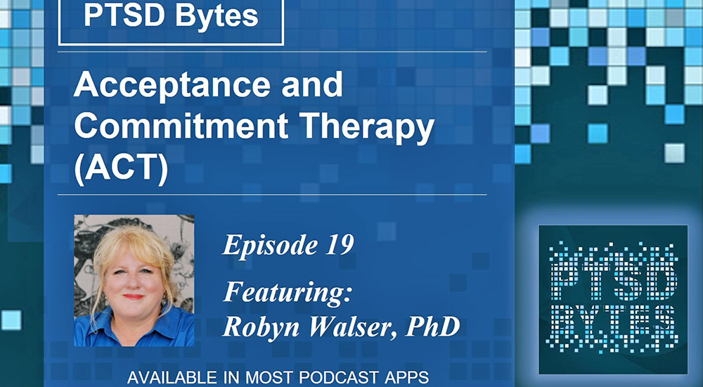 PTSD Bytes #19: Acceptance and Commitment Therapy