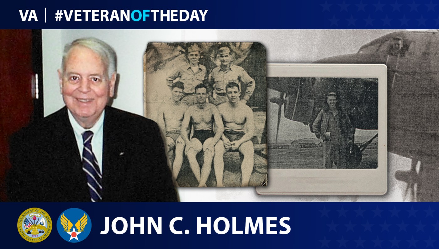 Army Air Force Veteran John C. Holmes is today’s Veteran of the Day.