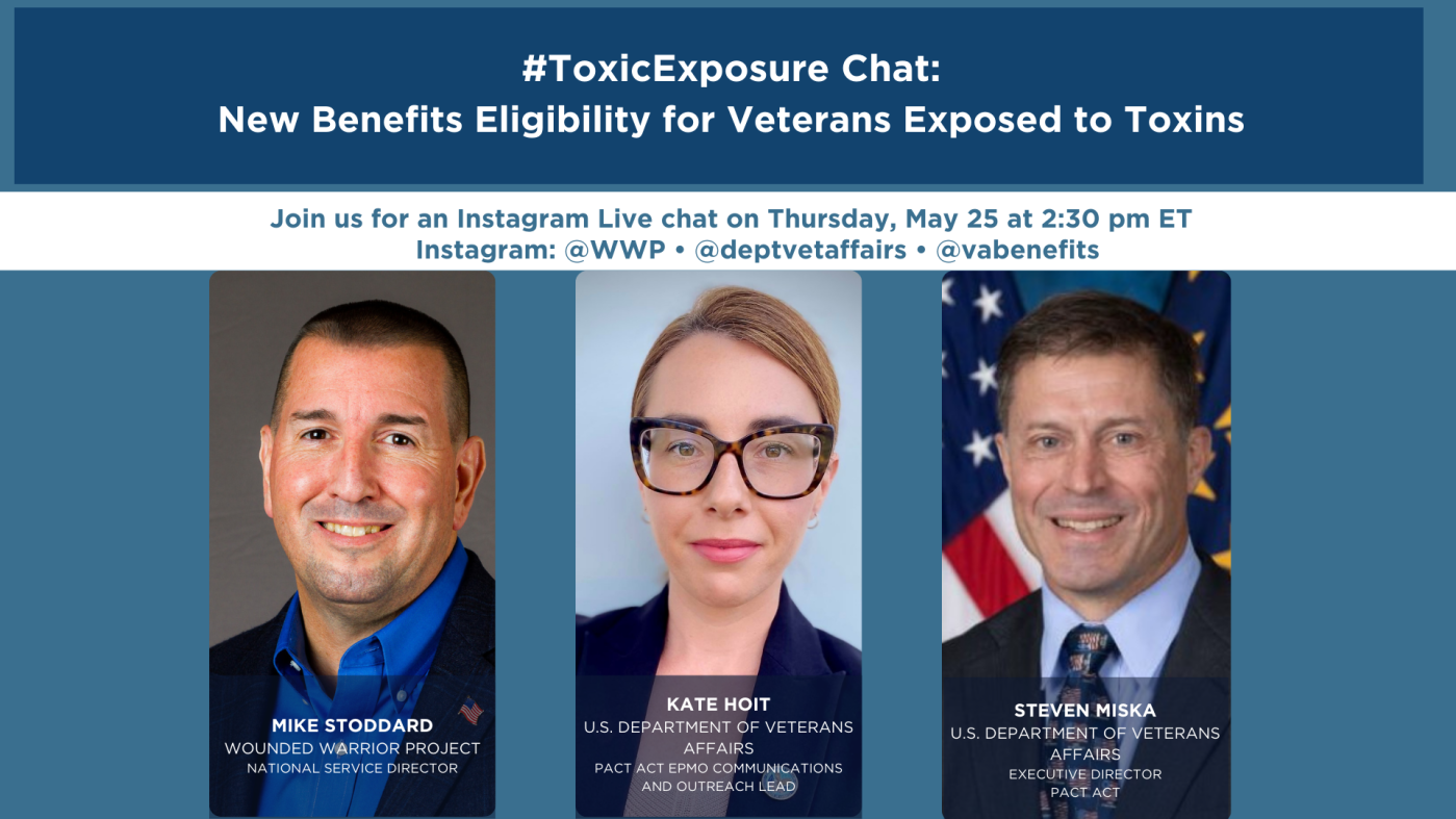 Join representatives from VA and the Wounded Warrior Project (WWP) for an Instagram Live on May 25 at 2:30 p.m. eastern time, to learn more about the PACT Act's expanded eligibility for benefits and care.
