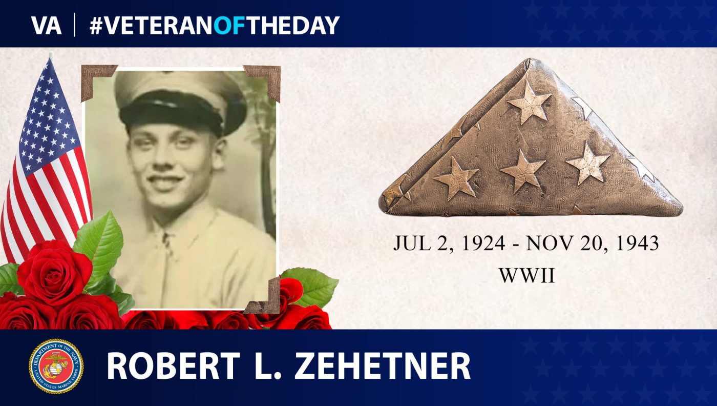 Today's #VeteranOfTheDay honors the service and sacrifice of WWII Marine Corps Veteran Robert L. Zehetner, who was killed during the Battle of Tarawa.