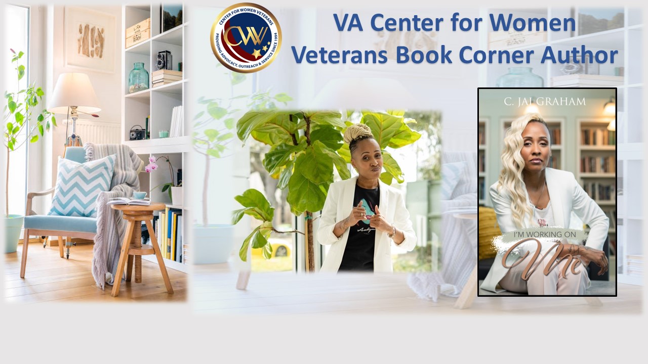 This month’s CWV Book Corner author is Army Veteran Carolyn Johnson-Graham, who wrote “I’m Working On Me.”