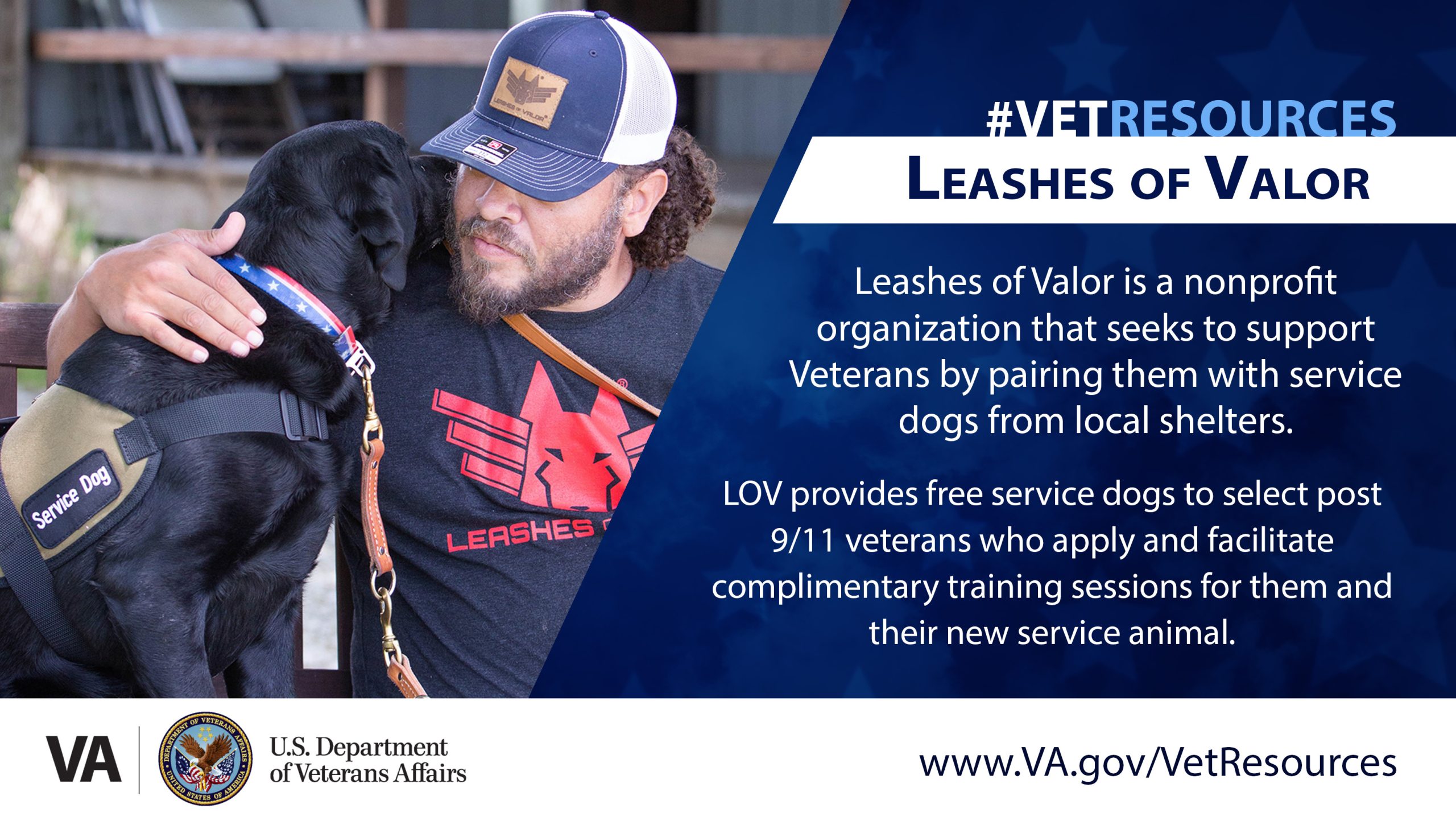 #VetResources graphic for Leashes of Valor. Image shows a Veteran wearing a Leashes of Valor t-shirt, while hugging a service dog. Text reads: Leashes of Valor is a nonprofit organization that seeks to support Veterans by pairing them with service dogs from local shelters. LOV provides free service dogs to select post 9/11 veterans who apply and facilitate complimentary training sessions for them and their new service animal.