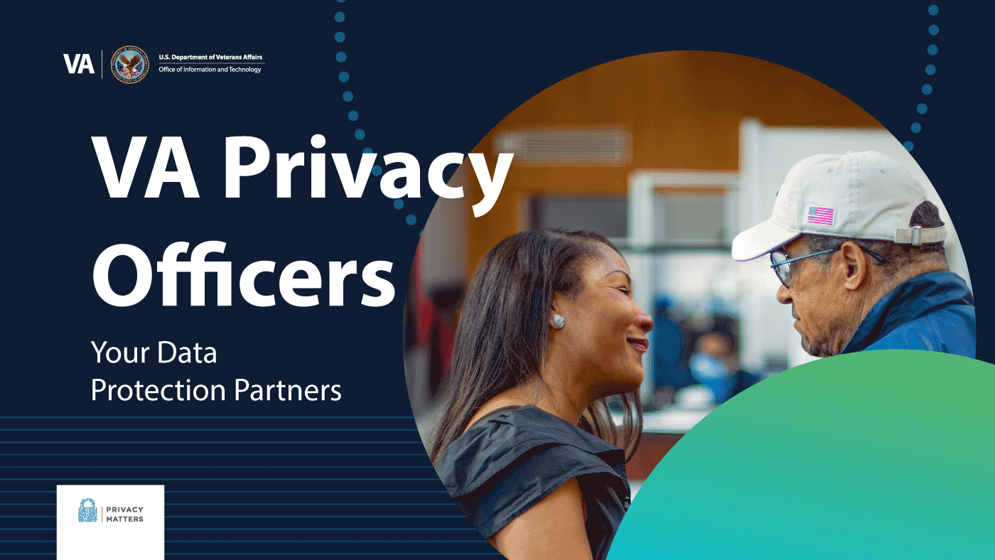 A New video—“VA Privacy Officers: Your Data Protection Partners”—introduces VA’s Privacy Officers, Veterans’ key data protection partners.