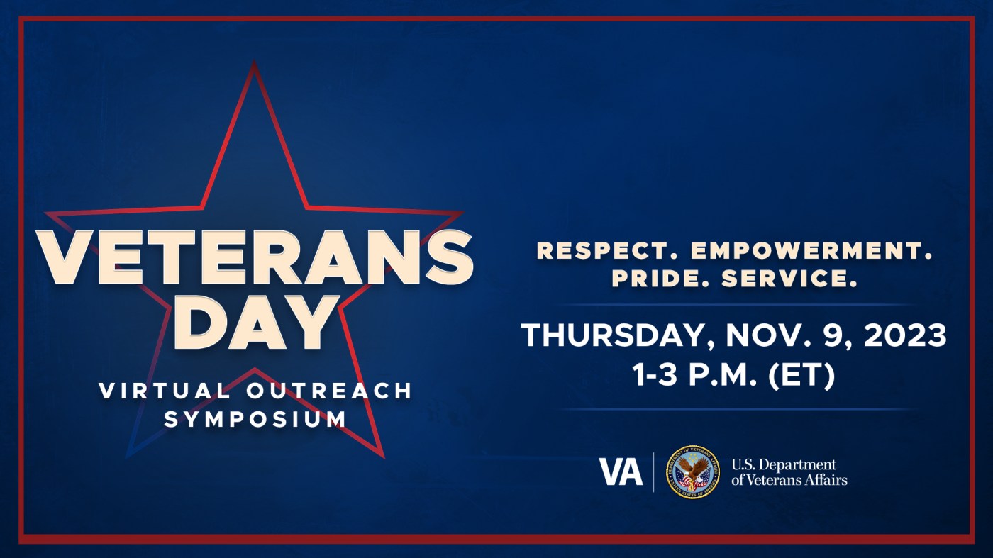 VA will host a Veterans Day Virtual Outreach Symposium Nov. 9. Join us for this free event featuring presentations, resources and the opportunity to ask your questions live.
