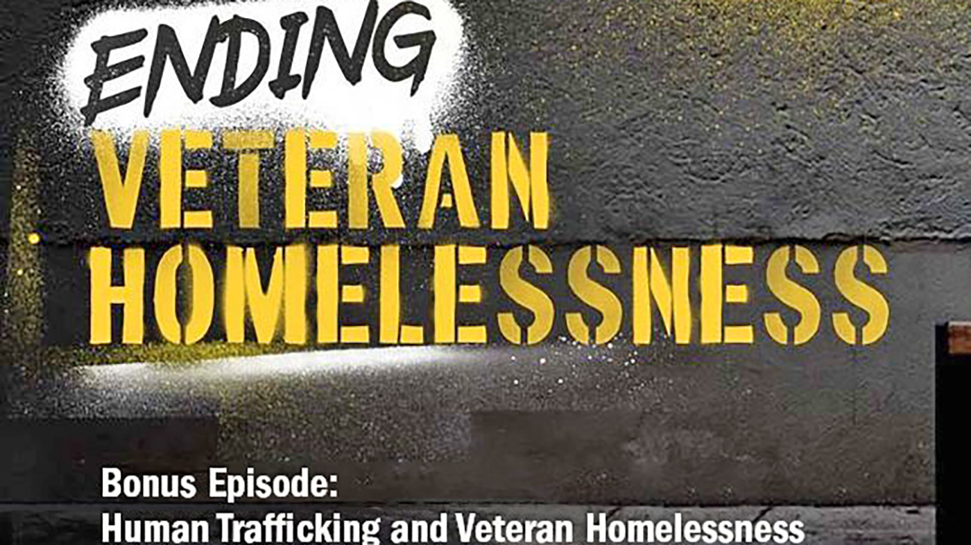 Ending Veteran Homelessness written on a wall; human trafficking