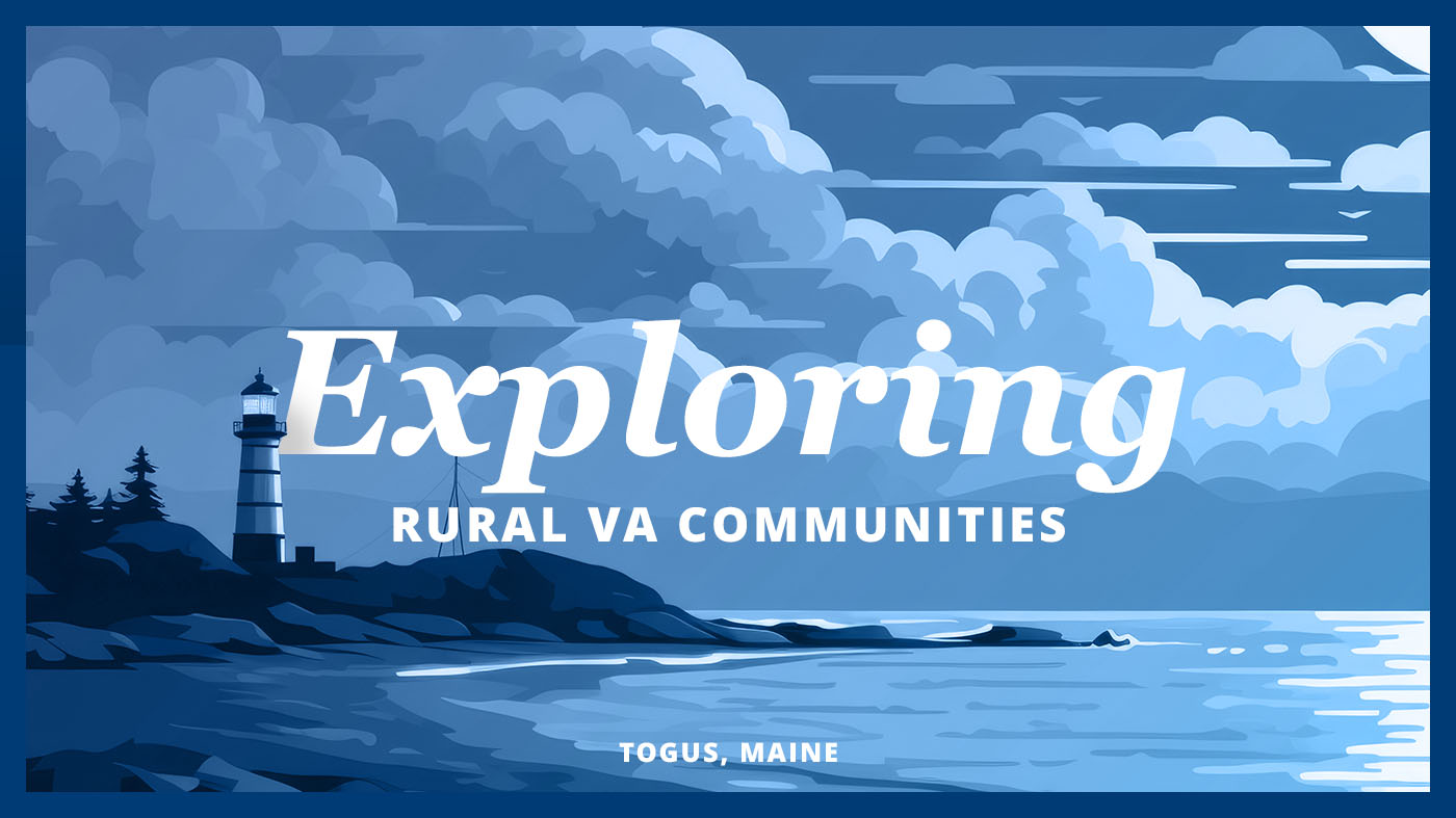 A banner that says “Exploring Rural VA Communities” and “Togus, Maine” against a backdrop of a coastline and a lighthouse.