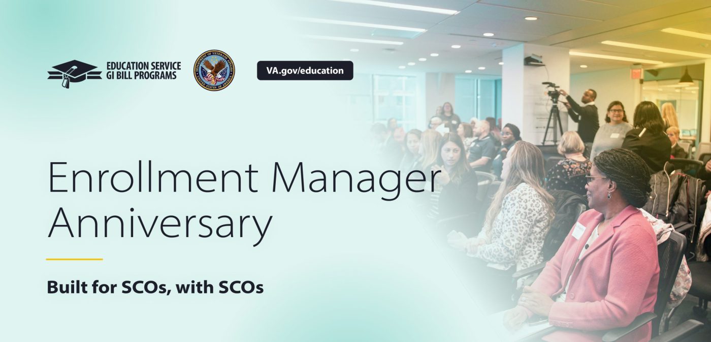 Celebrating the one year anniversary of G.I. Bill’s Enrollment Manager