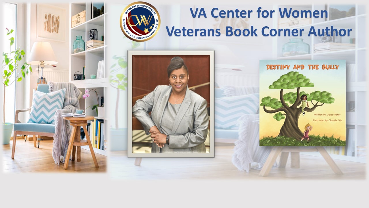 This month’s Center for Women Veteran Book Corner author is Army & Marine Corps Veteran Uquay E. Baker, who served in Military Police and communications roles from 1995-2006. 