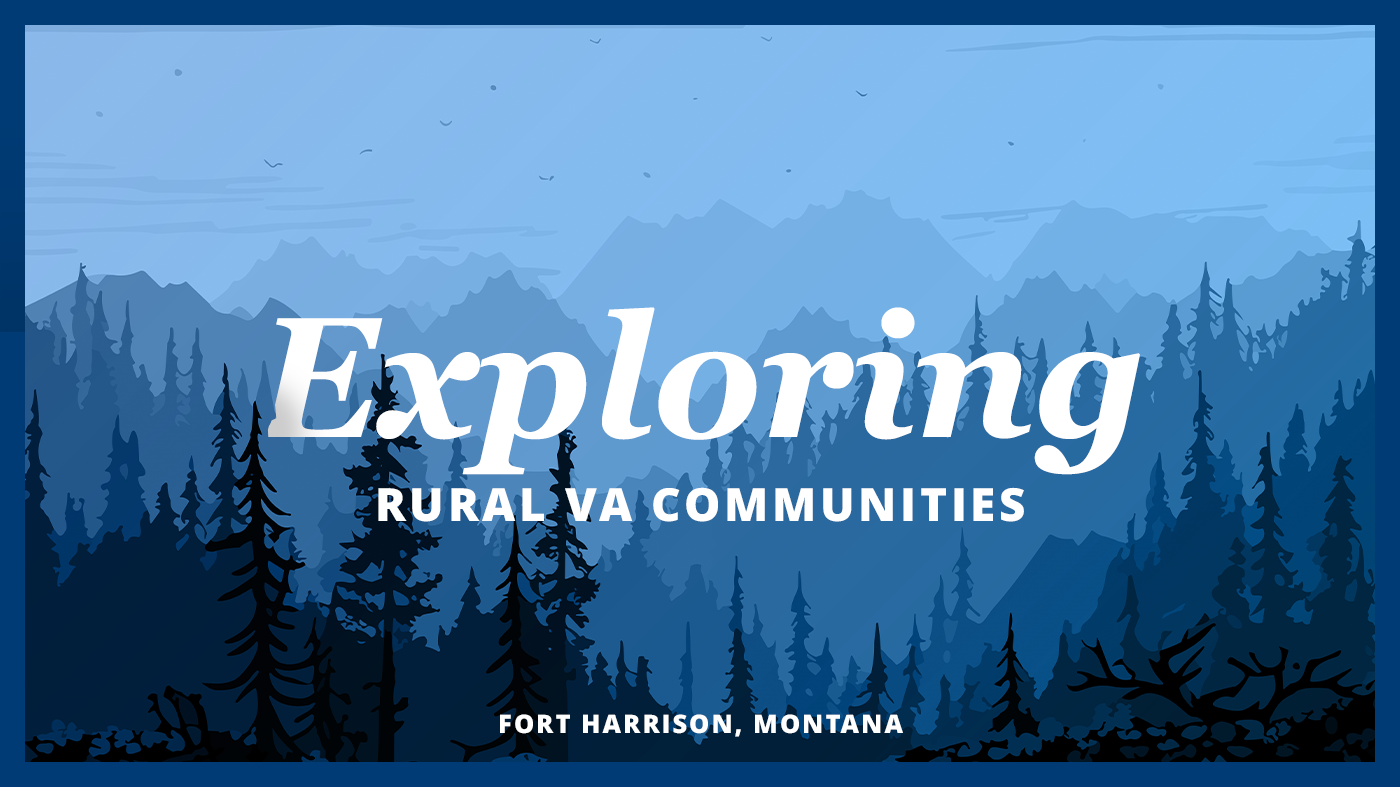 Exploring Rural VA Communities: Fort Harrison, Montana