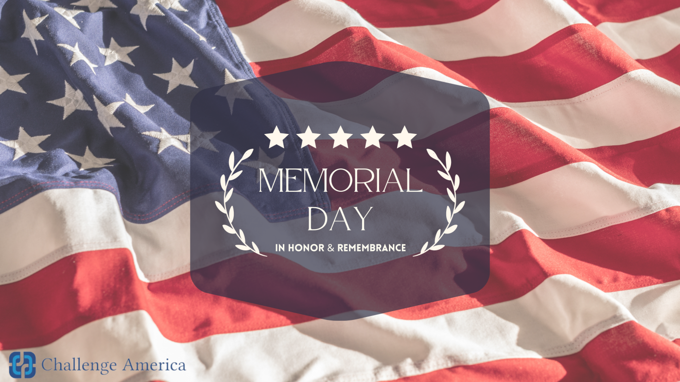 Challenge America offers a special Memorial Day message for Veterans & service members