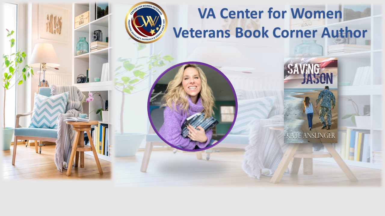 This month’s Center for Women Veterans Book Corner author is Air Force Veteran Kate Anslinger, who served as a Command Post Controller from 1999-2003. She wrote “Saving Jason” and is the author of the McKenna Mystery Series, and The Town Series.