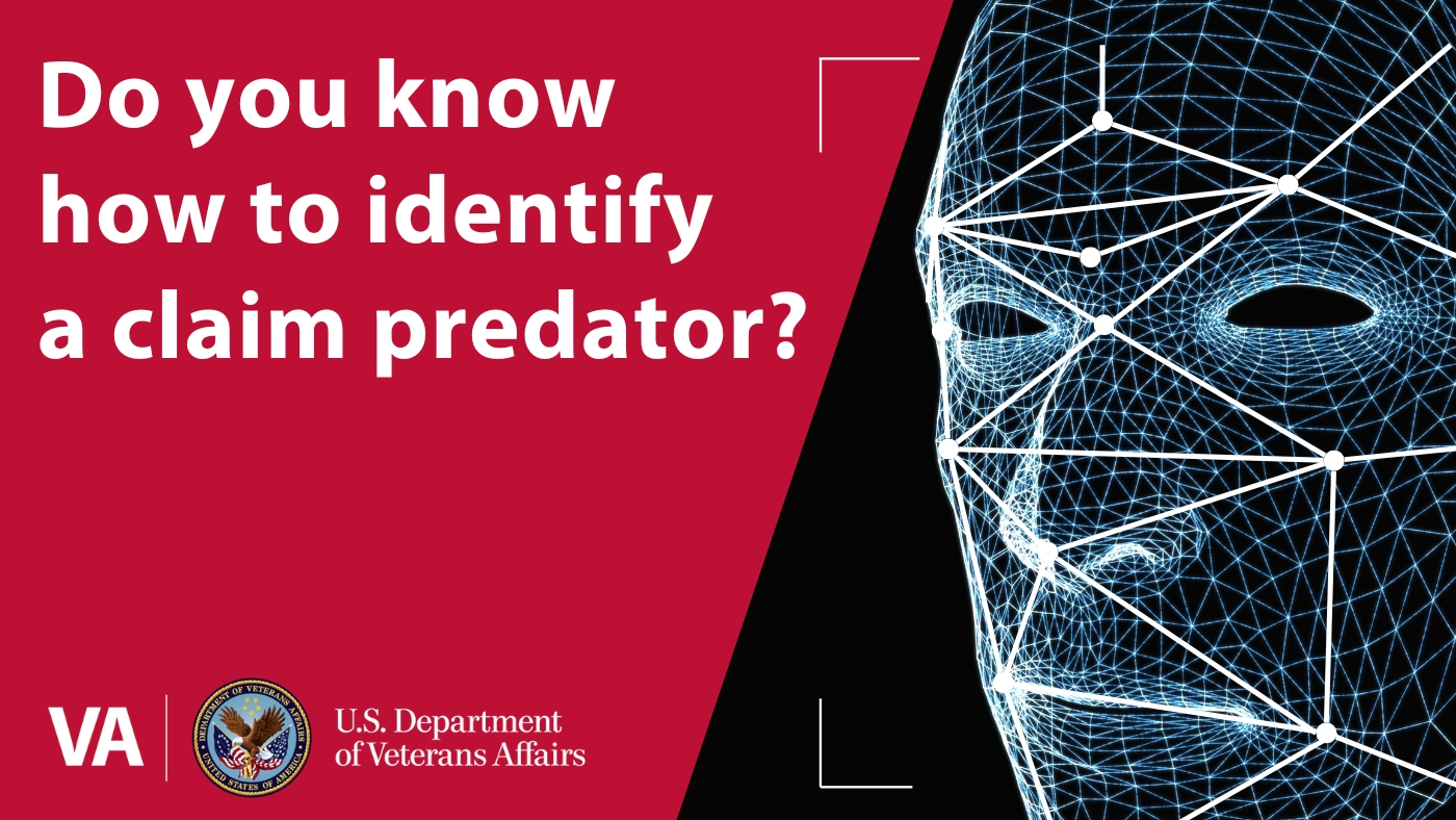 “Do you know how to identify a VA claim predator?”