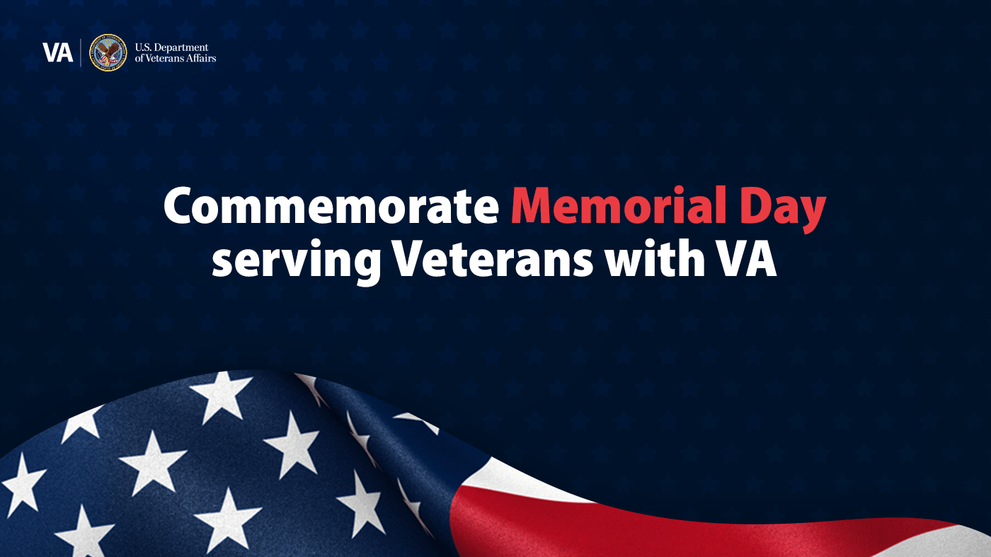 This Memorial Day, join VA in honoring Veterans who gave all, and those still with us
