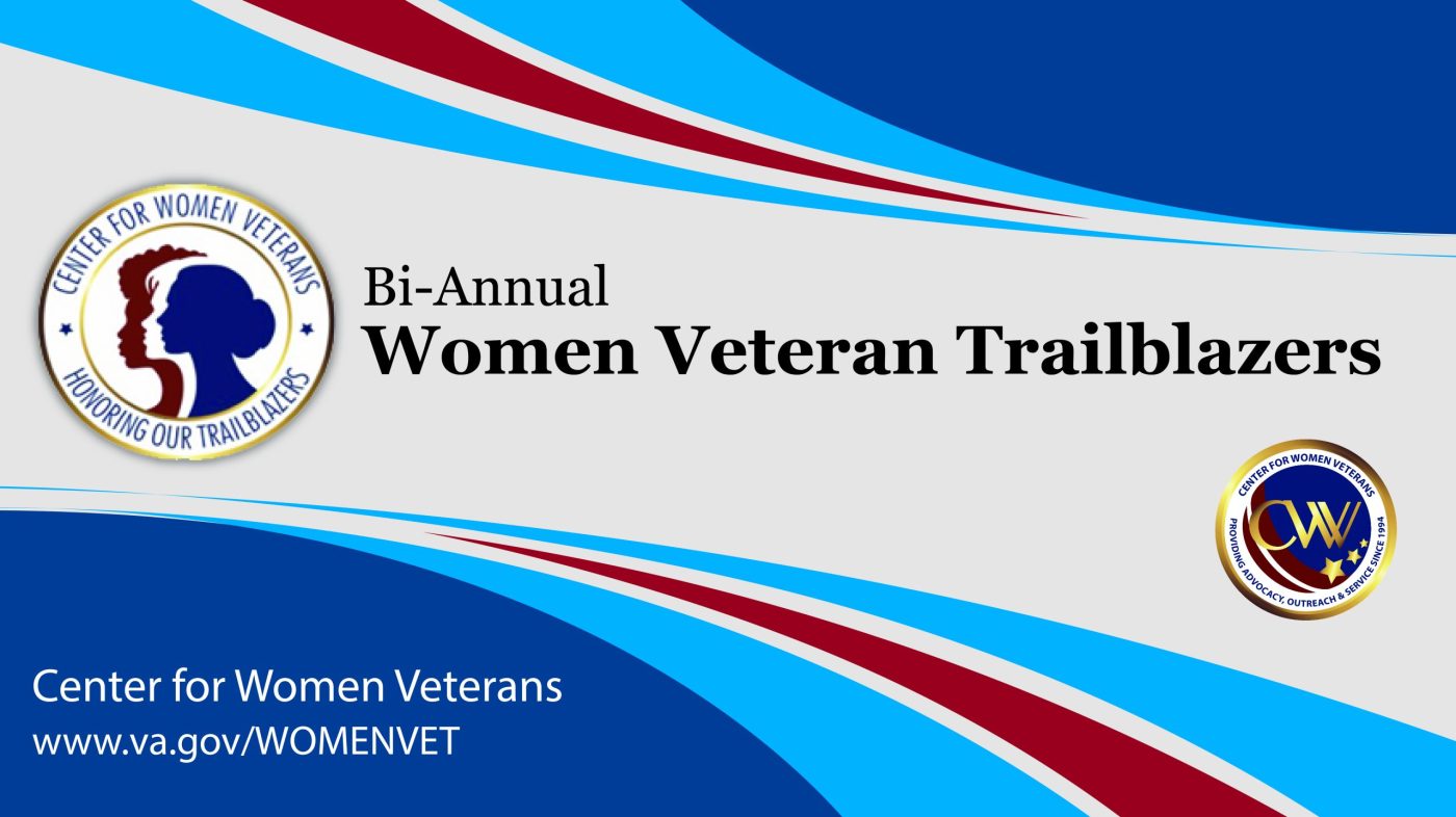VA’s Center for Women Veterans (CWV) is on the lookout for outstanding nominees for its 2025 Women Veterans Trailblazers “Women Veterans Forging a Path” initiative.