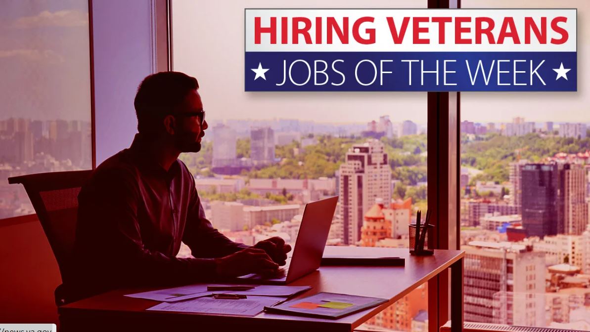 Hiring Veterans: Jobs of the week for July 1, 2024