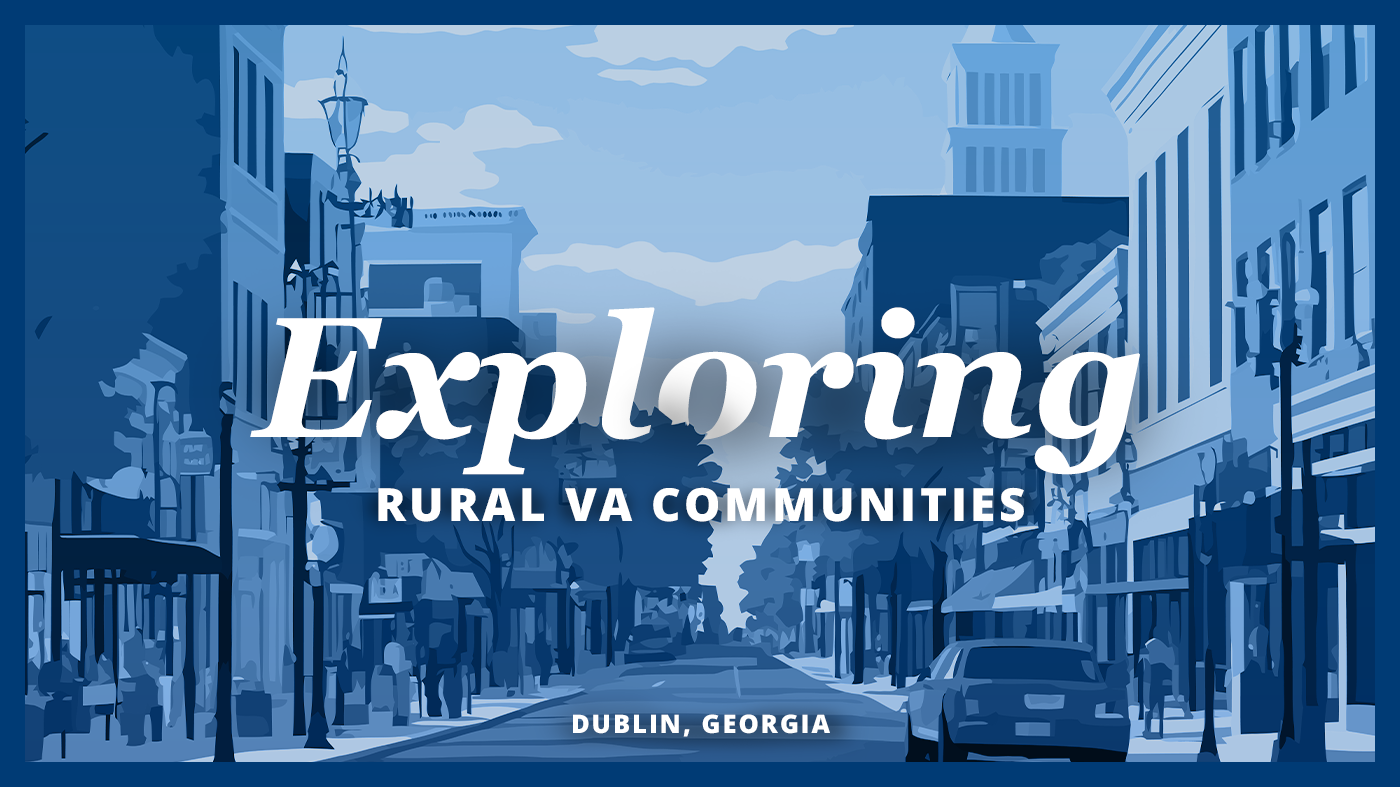 A banner that says, “Exploring Rural VA Communities” and “Dublin, Georgia.”