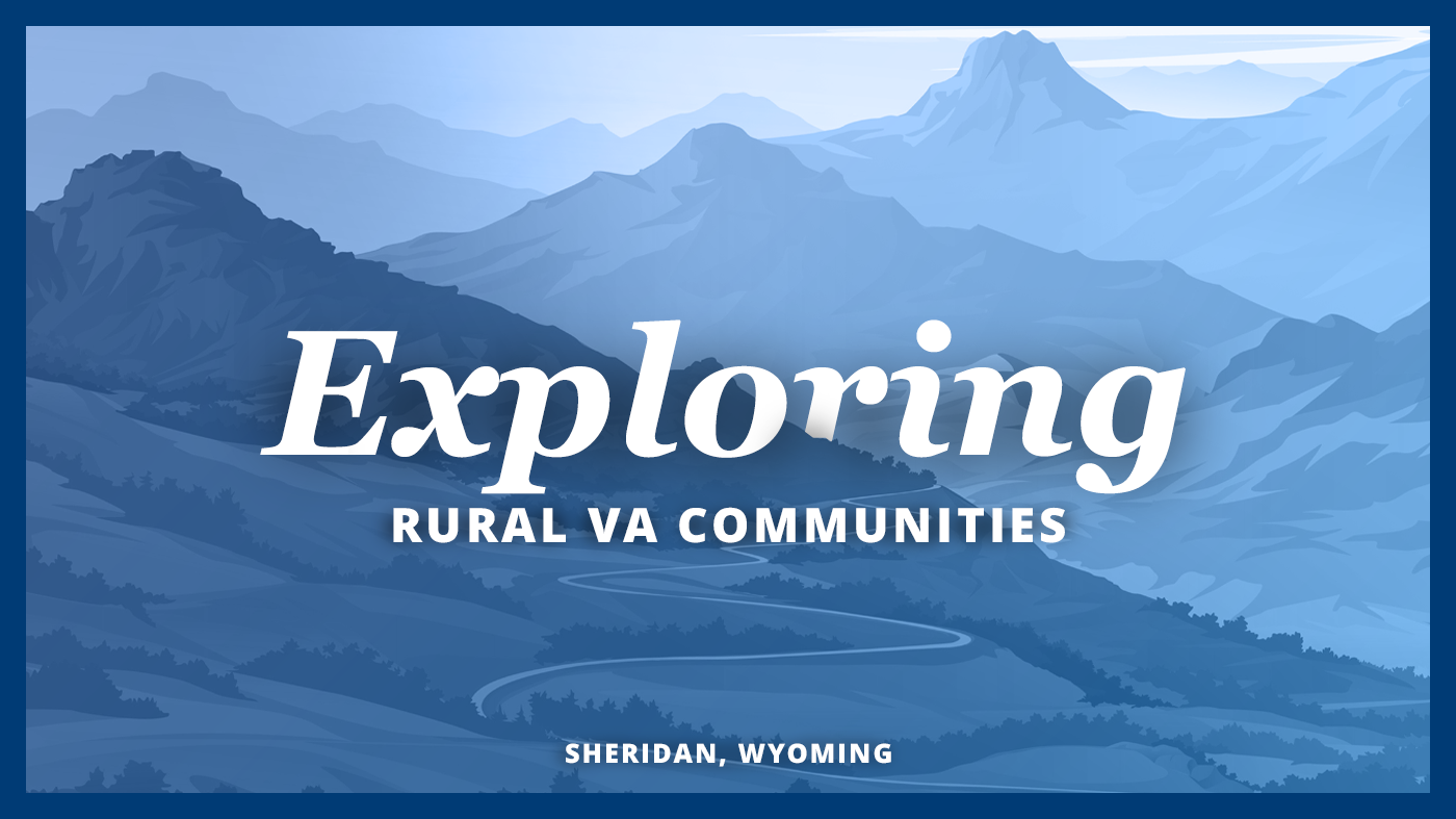 A banner that says, “Exploring Rural VA Communities” and “Sheridan, Wyoming.”