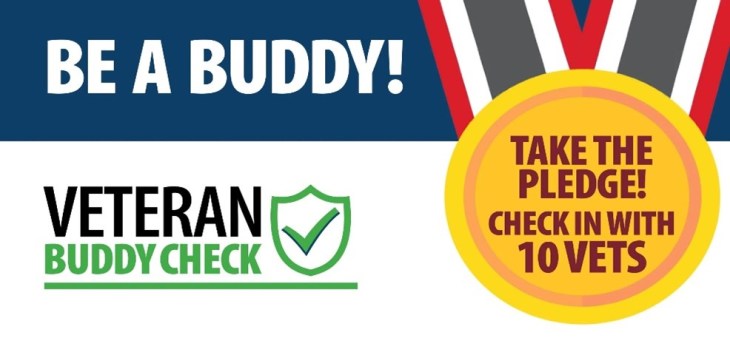 Be a buddy. take the pledge to check in with 10 Veterans during Buddy Check Week, Oct. 21-15.