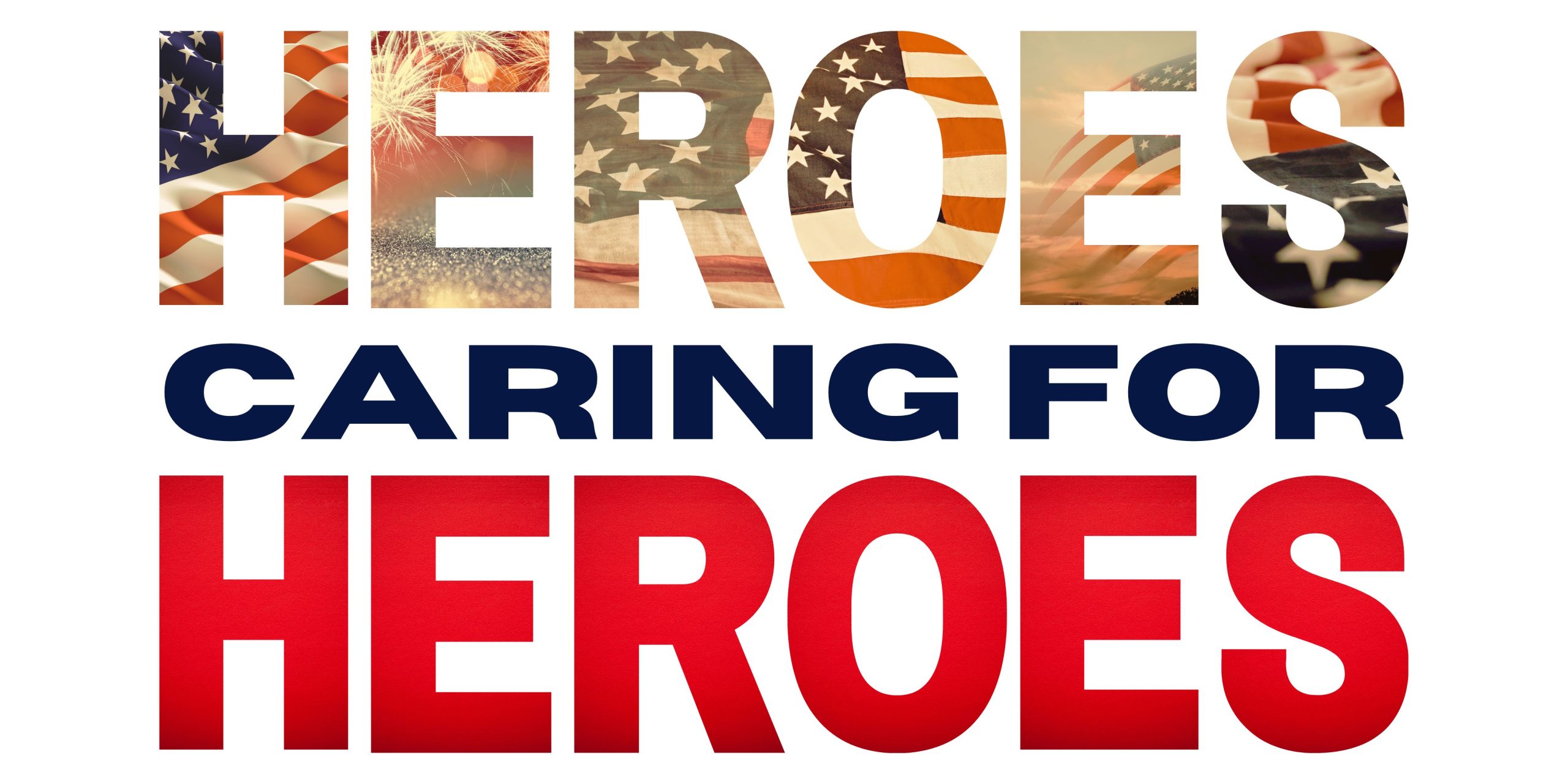 Heroes Caring for Heroes.