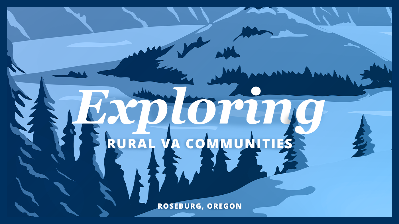 A banner that says, “Exploring Rural VA Communities” and “Roseburg, Oregon.”