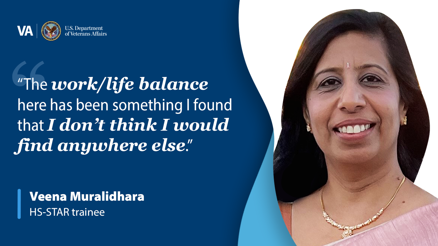 A banner that reads “The work/life balance here has been something I found that I don’t think I would find anywhere else.” - Veena Muralidhara, HS-STAR trainee